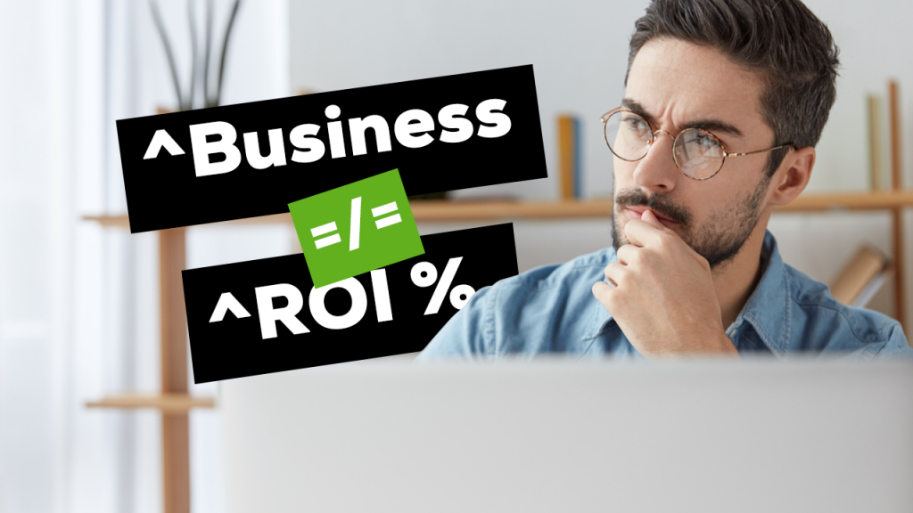 Why Generating More Business will Never Increase Your ROI
