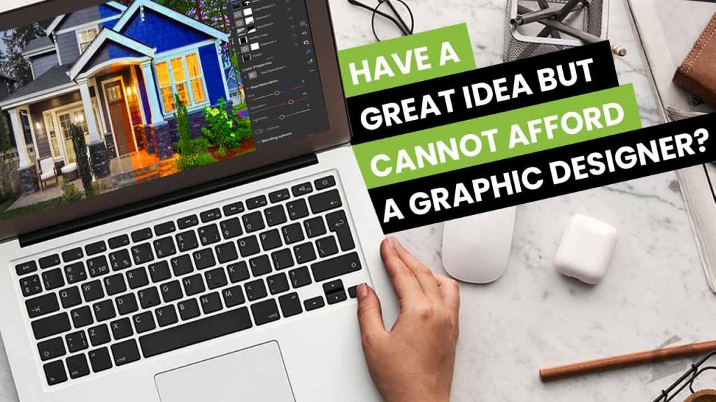 Have a Great Idea But Cannot Afford Graphic Designer