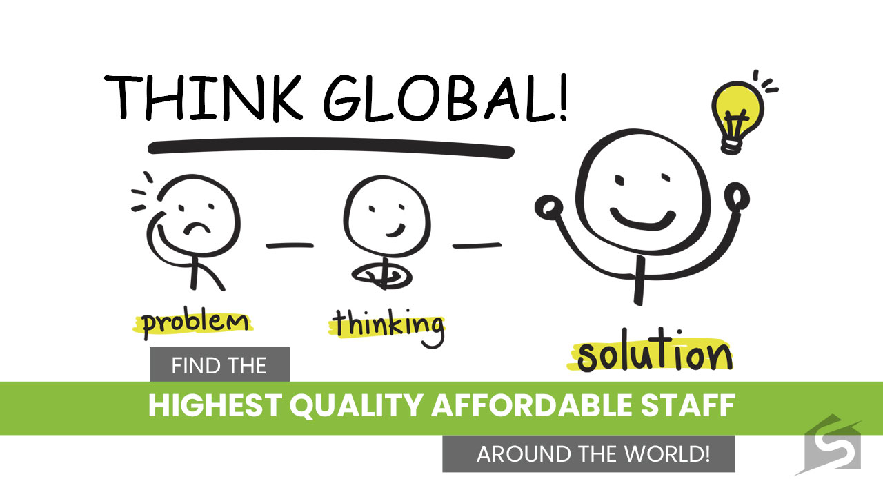 Think Global Highest Quality Affordable Staff Around the World