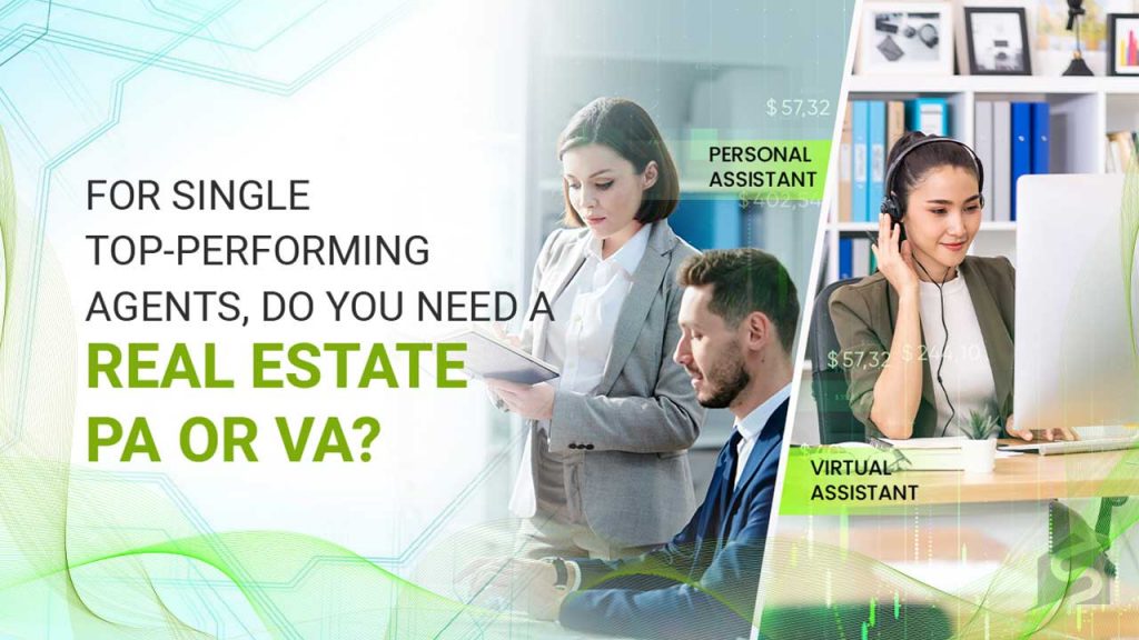 Single Top-Performing Agents, Do You Need a Real Estate PA or VA