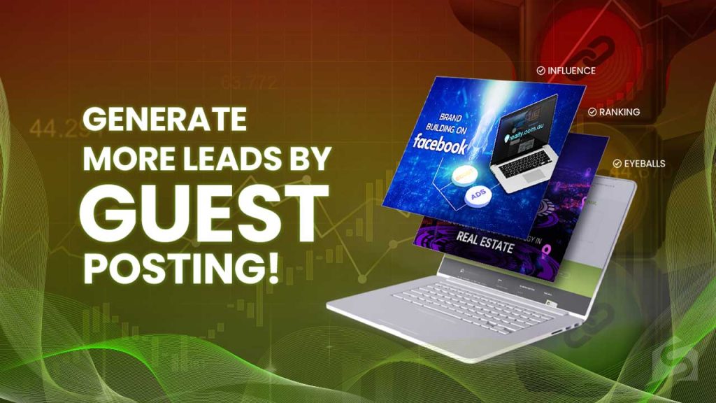 Generate More Leads with Guest Posting