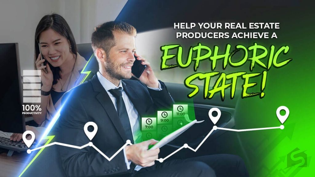 Help Your Real Estate Producers Achieve a Euphoric State