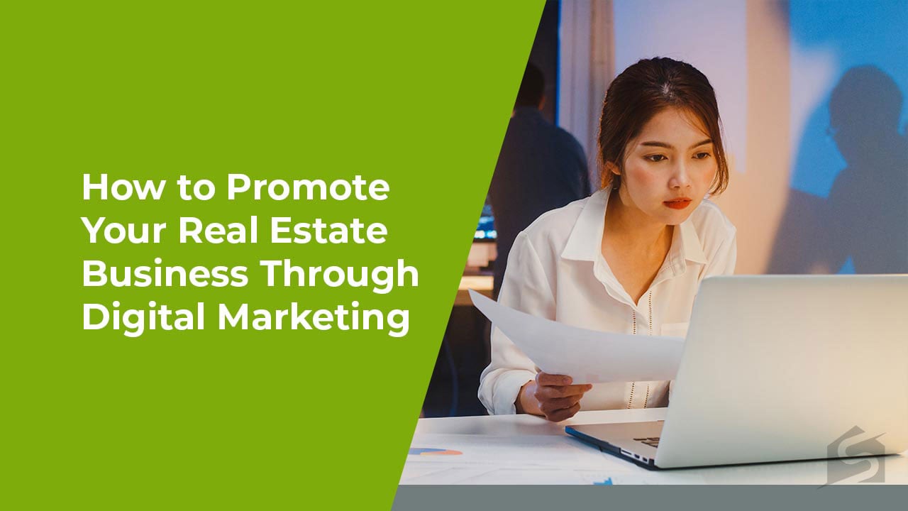 Promote Your Real Estate Business Through Digital Marketing