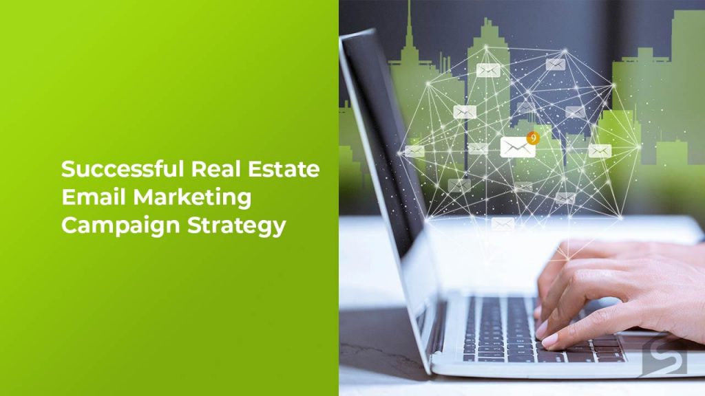 Successful Real Estate Email Marketing Campaigns Strategy