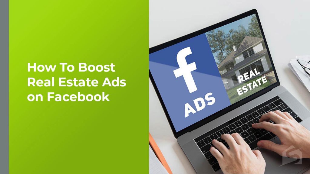 How to Boost Real Estate Ads on Facebook