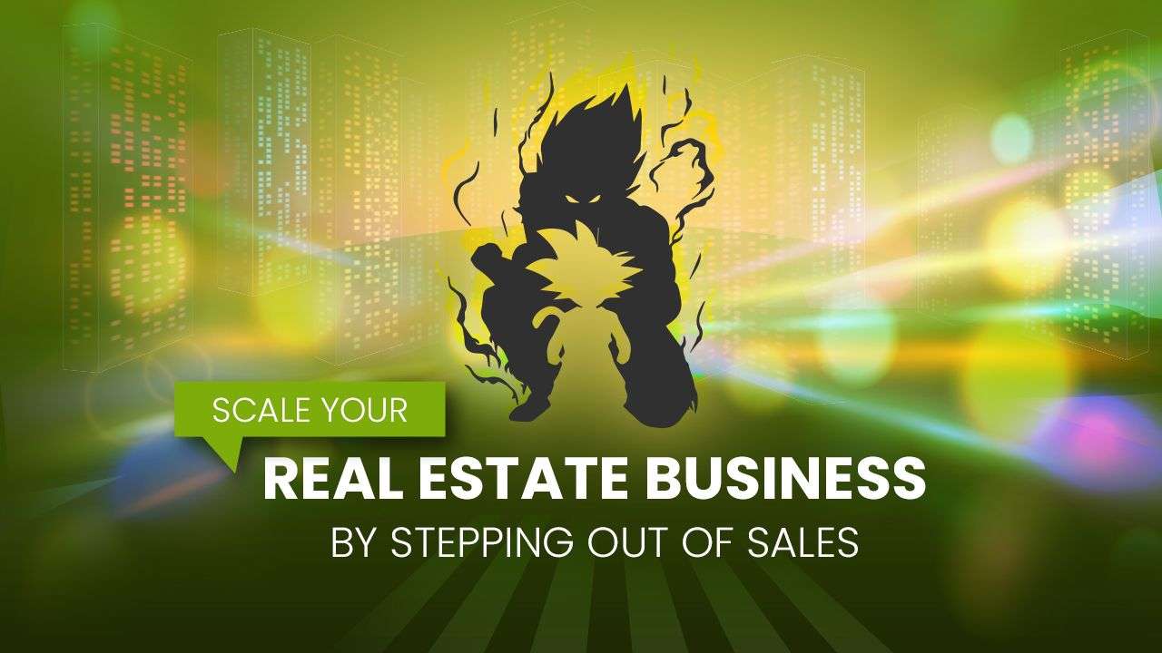 Featured_Scale-your-Real-Estate-Business-by-stepping-out-of-sales