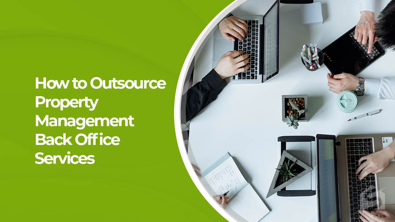 How to Outsource Property Management Back Office Services
