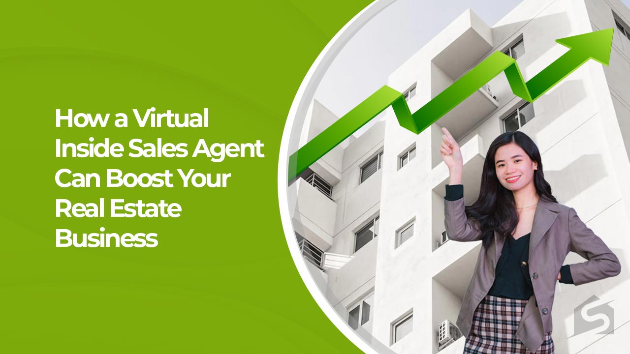 How a Virtual Inside Sales Agent Can Boost Your Real Estate Business