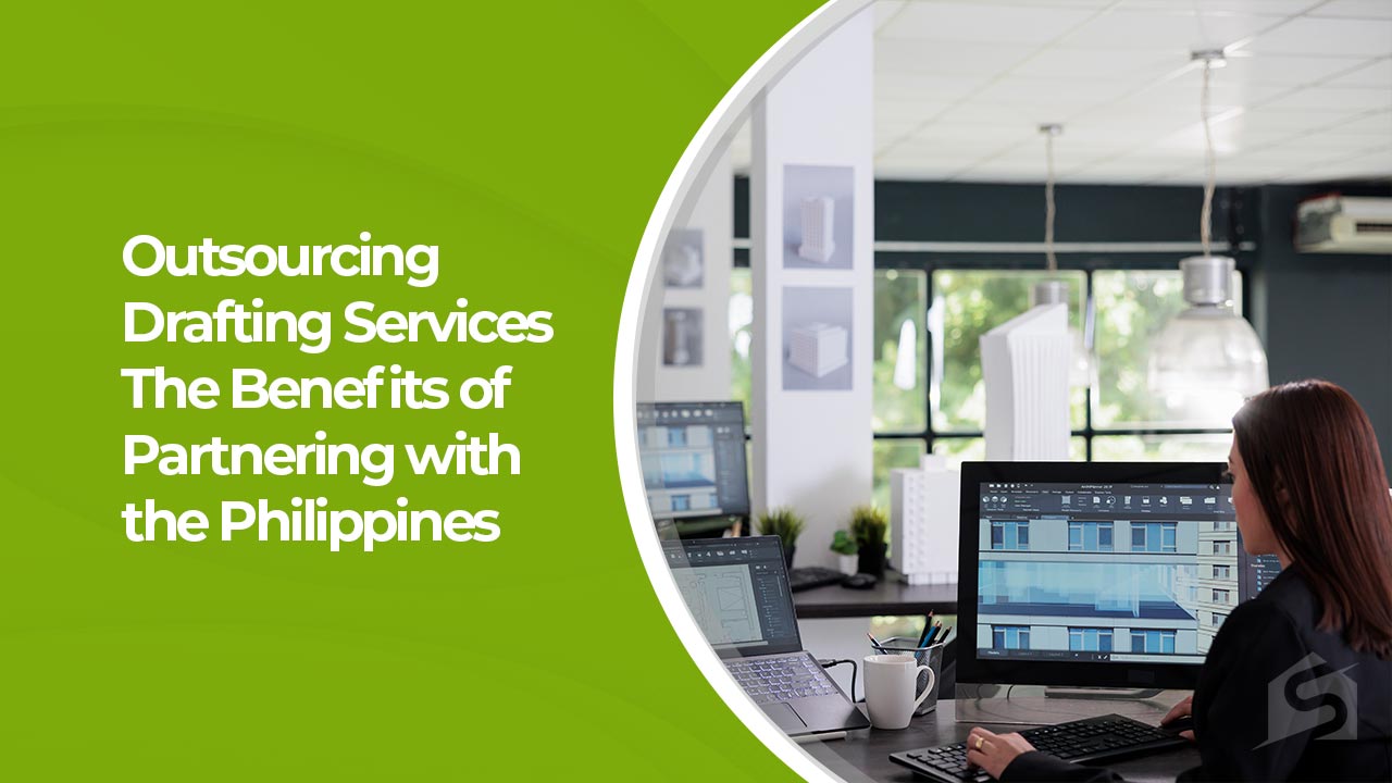 Outsourcing Drafting Services The Benefits of Partnering with the Philippines
