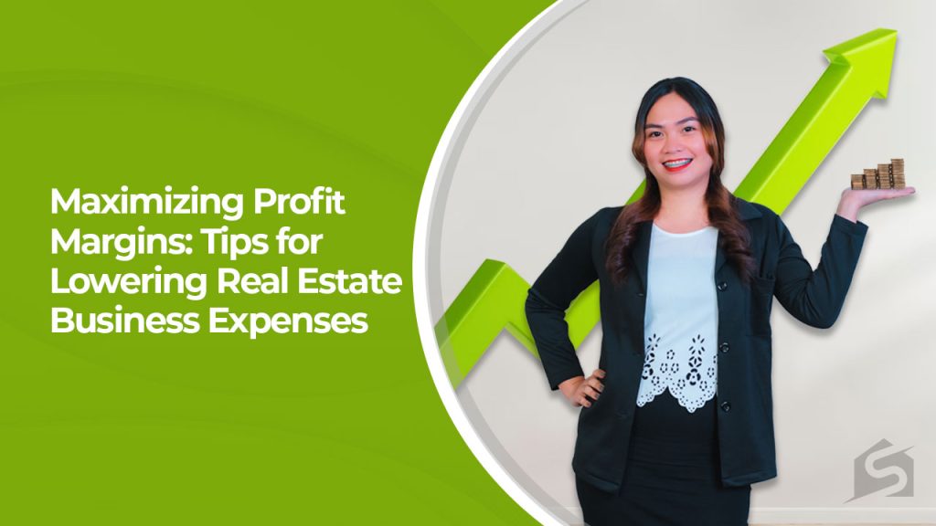 Maximizing Profit Margins Tips for Lowering Real Estate Business Expenses
