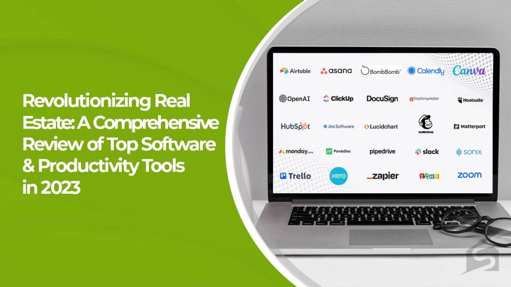 Revolutionizing Real Estate Top Software & Productivity Tools in 2023