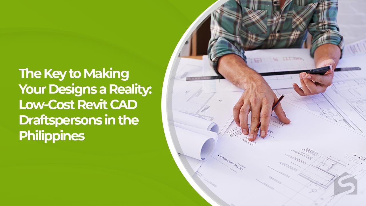 The Key to Making Your Designs a Reality Low Cost Revit CAD Draftspersons in the Philippines