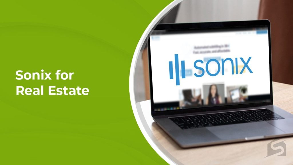 Sonix for Real Estate