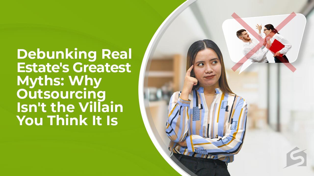 Debunking Real Estate's Greatest Myths Why Outsourcing Isn't the Villain You Think It Is