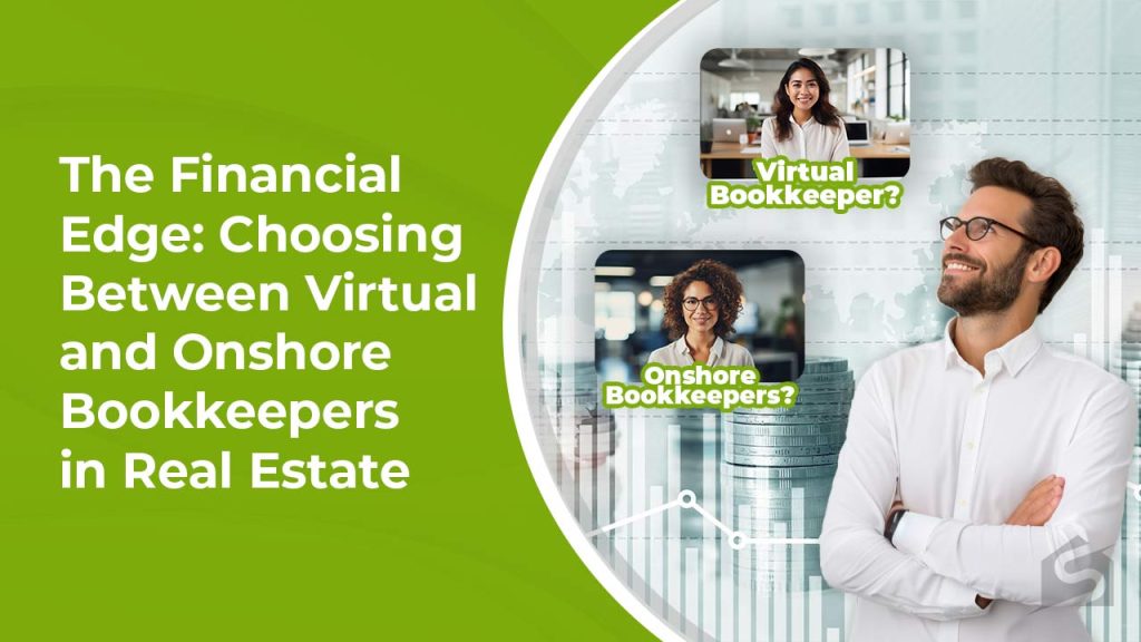 The Financial Edge Choosing Between Virtual and Onshore Bookkeepers in Real Estate