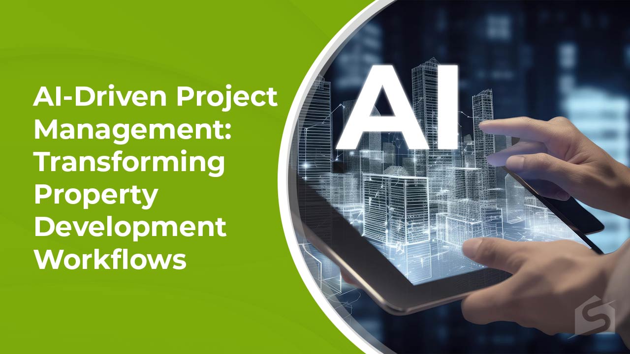 AI-Driven Project Management Transforming Property Development Workflows
