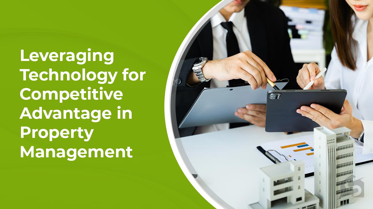 Leveraging Technology for Competitive Advantage in Property Management